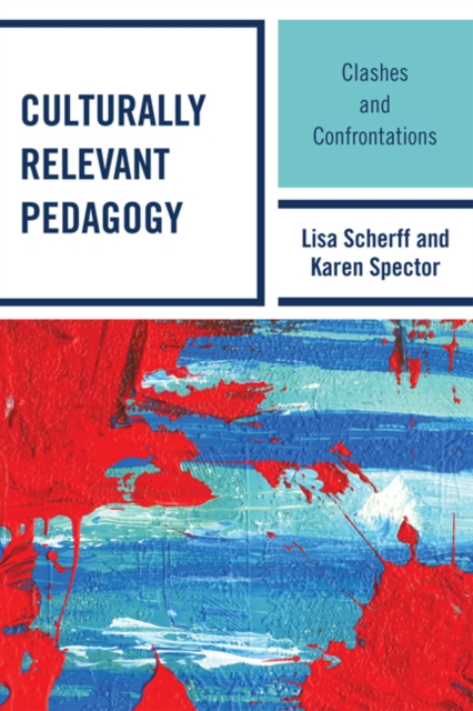 Culturally Relevant Pedagogy : Clashes and Confrontations, EPUB eBook