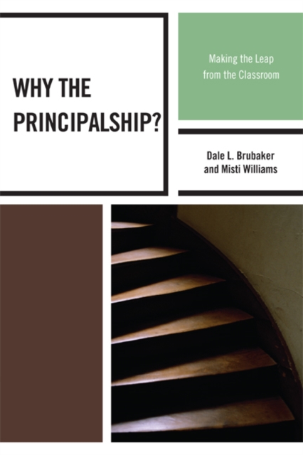 Why the Principalship? : Making the Leap from the Classroom, EPUB eBook