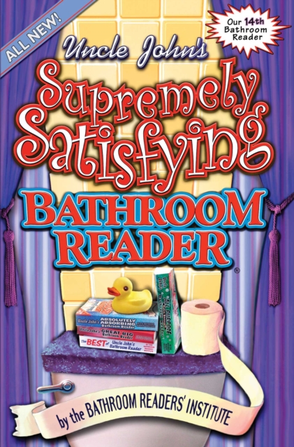 Uncle John's Supremely Satisfying Bathroom Reader, EPUB eBook