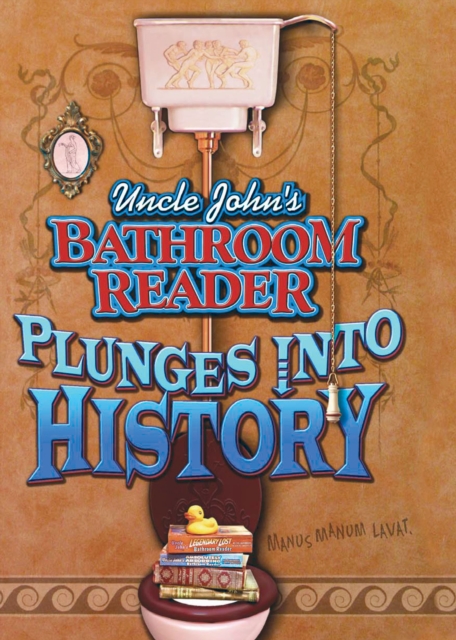 Uncle John's Bathroom Reader Plunges Into History, EPUB eBook