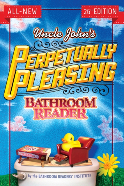 Uncle John's Perpetually Pleasing Bathroom Reader, EPUB eBook
