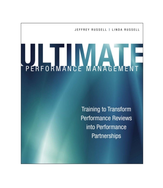 Ultimate Performance Management : Transforming Performance Reviews into Performance Partnerships, EPUB eBook