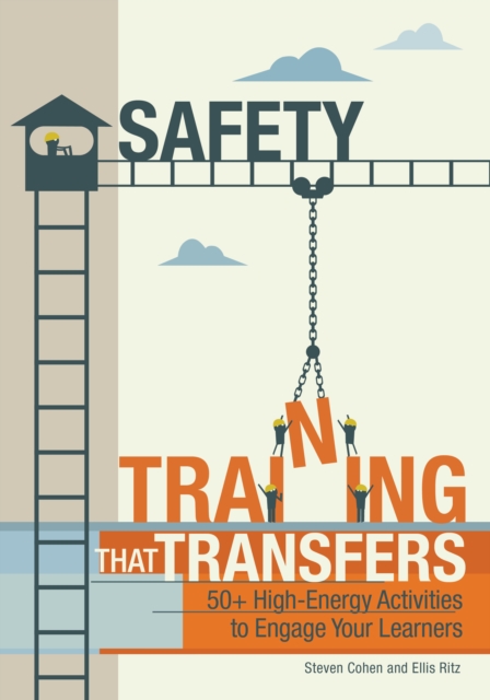 Safety Training That Transfers : 50+ High-Energy Activities to Engage Your Learners, EPUB eBook
