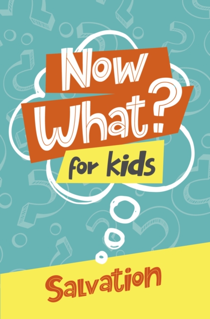 Now What? For Kids Salvation, PDF eBook