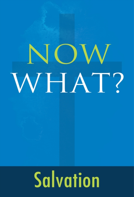 Now What? Salvation, PDF eBook