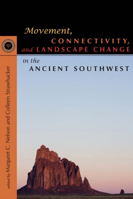 Movement, Connectivity, and Landscape Change in the Ancient Southwest, PDF eBook