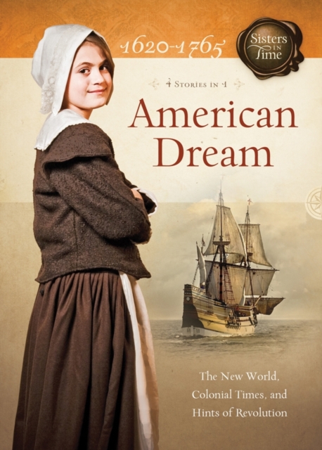 American Dream : The New World, Colonial Times, and Hints of Revolution, EPUB eBook