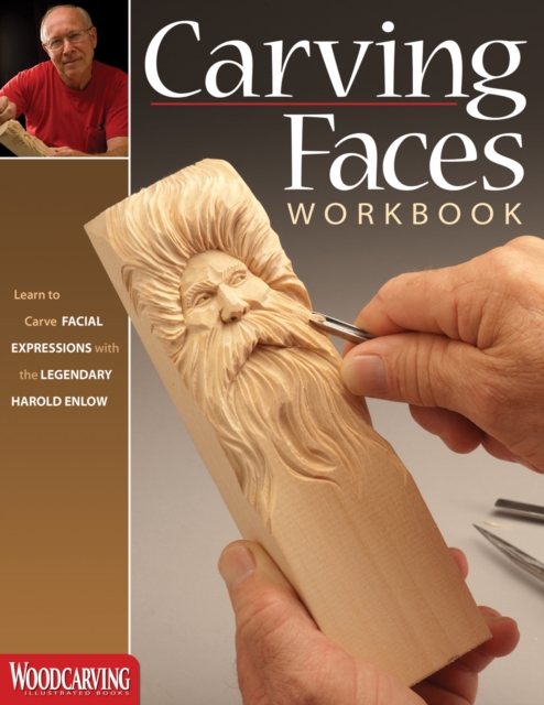 Carving Faces Workbook : Learn to Carve Facial Expressions with the Legendary Harold Enlow, EPUB eBook