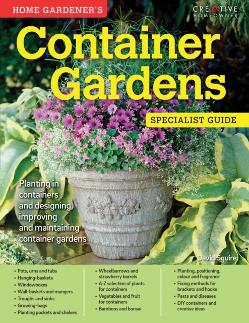 Home Gardener's Container Gardens (UK Only) : Planting in containers and designing, improving and maintaining container gardens, EPUB eBook