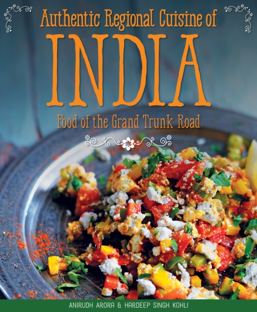 Authentic Regional Cuisine of India : Food of the Grand Trunk Road, EPUB eBook