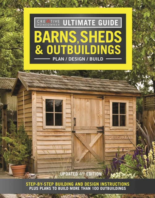Ultimate Guide: Barns, Sheds & Outbuildings, Updated 4th Edition : Step-by-Step Building and Design Instructions Plus Plans to Build More Than 100 Outbuildings, EPUB eBook