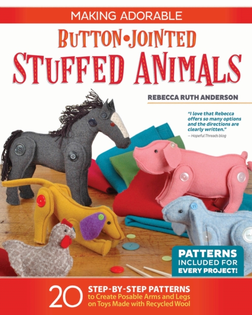 Making Adorable Button-Jointed Stuffed Animals : 20 Step-by-Step Patterns to Create Posable Arms and Legs on Toys Made with Recycled Wool, EPUB eBook