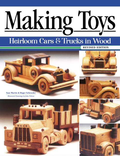 Making Toys, Revised Edition : Heirloom Cars & Trucks in Wood, EPUB eBook