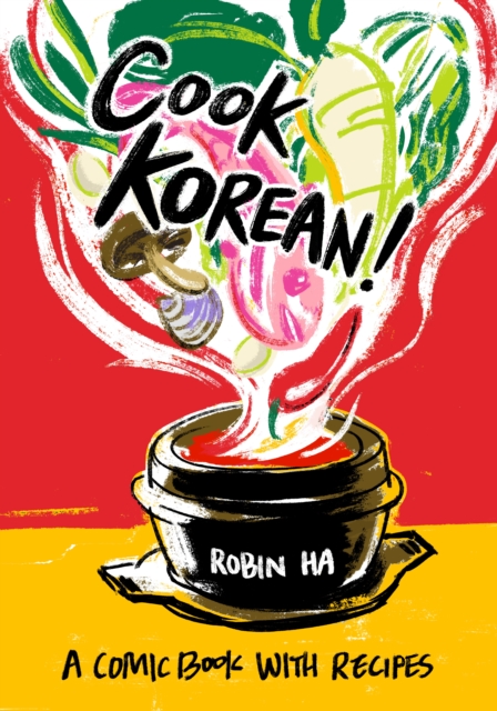 Cook Korean! : A Comic Book with Recipes [A Cookbook], Paperback / softback Book