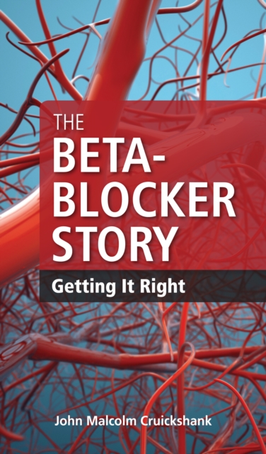 The Beta-Blocker Story : Getting It Right, EPUB eBook