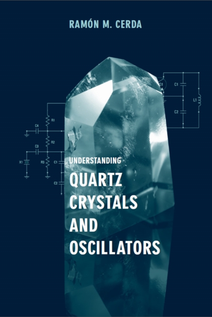 Understanding Quartz Crystals and Oscillators, PDF eBook