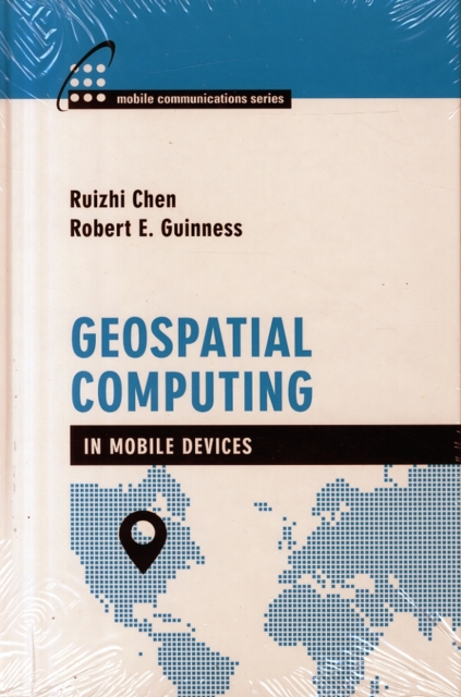 Geospatial Computing in Mobile Devices, Hardback Book
