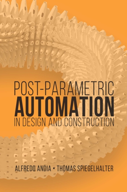 Post-Parametric Automation in Design and Construction, PDF eBook