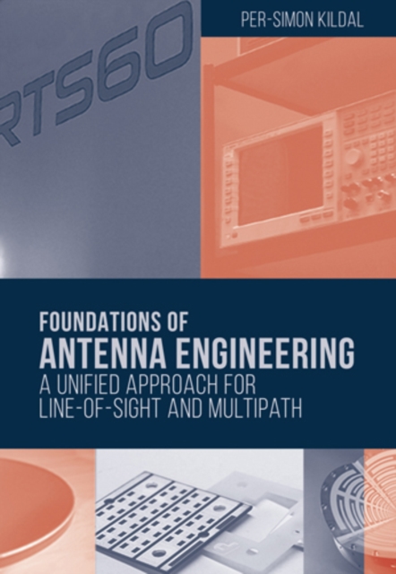 Foundations of Antenna Engineering : A Unified Approach for Line-of-Sight and Multipath, PDF eBook