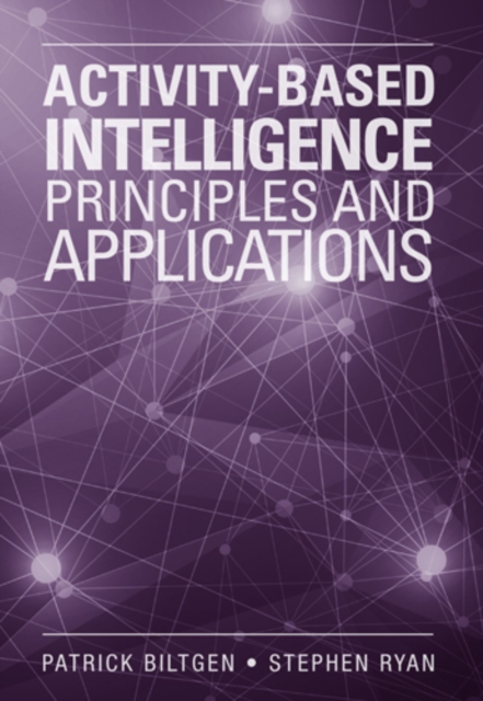 Activity-Based Intelligence : Principles and Applications, PDF eBook