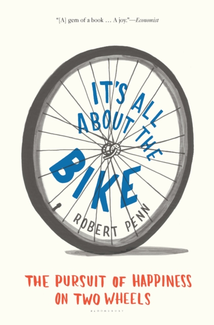 It's All About the Bike : The Pursuit of Happiness on Two Wheels, EPUB eBook