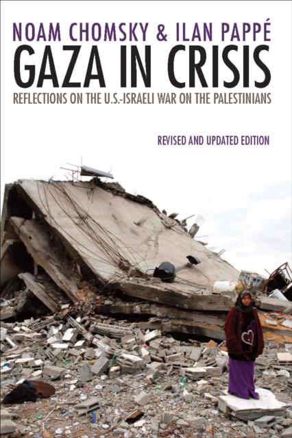 Gaza in Crisis : Reflections on the U.S.-Israeli War on the Palestinians, EPUB eBook