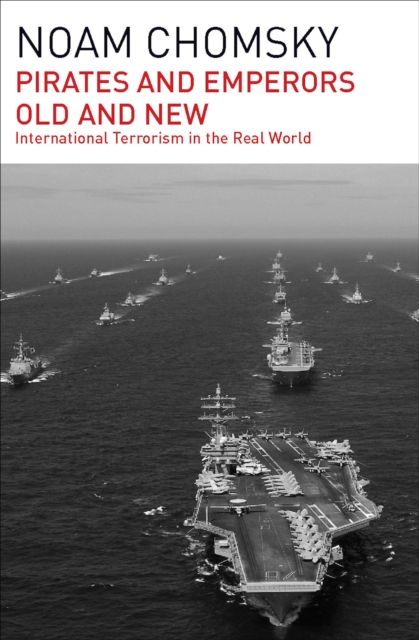 Pirates and Emperors, Old and New : International Terrorism in the Real World, EPUB eBook