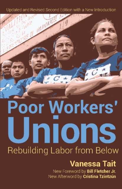Poor Worker's Unions : Rebuilding Labor from Below (Completely Revised and Updated Edition), EPUB eBook