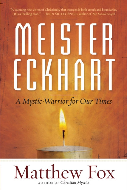 Meister Eckhart : A Mystic-Warrior for Our Times, EPUB eBook