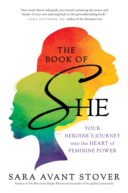 The Book of SHE : Your Heroine's Journey into the Heart of Feminine Power, EPUB eBook