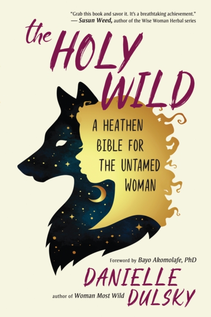 The Holy Wild : A Heathen Bible for the Untamed Woman, EPUB eBook