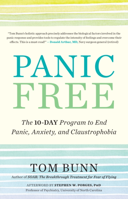 Panic Free : The 10-Day Program to End Panic, Anxiety, and Claustrophobia, EPUB eBook