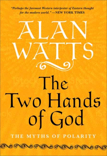 The Two Hands of God : The Myths of Polarity, Paperback / softback Book