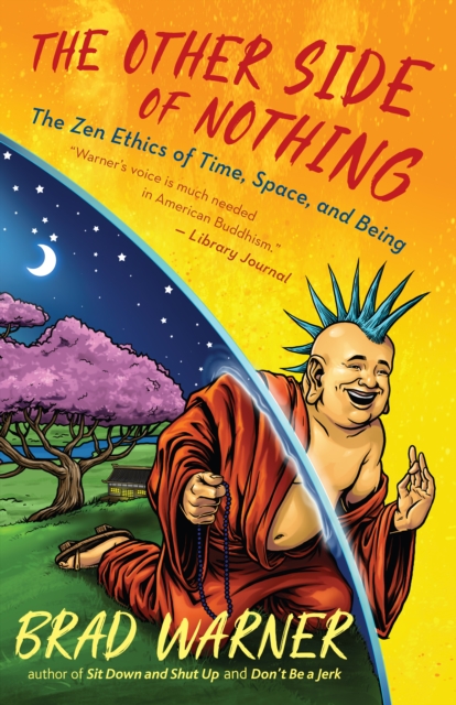 The Other Side of Nothing : The Zen Ethics of Time, Space, and Being, EPUB eBook