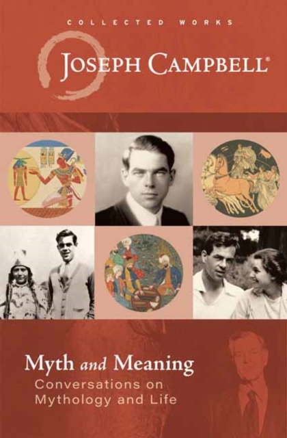 Myth and Meaning : Conversations on Mythology and Life, Hardback Book
