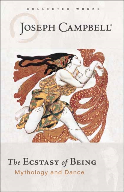 Ecstasy of Being : Mythology and Dance, Paperback / softback Book