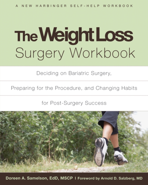 Weight Loss Surgery Workbook : Deciding on Bariatric Surgery, Preparing for the Procedure, and Changing Habits for Post-Surgery Success, EPUB eBook