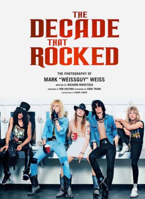 The Decade That Rocked : The Photography Of Mark Weissguy Weiss, Hardback Book