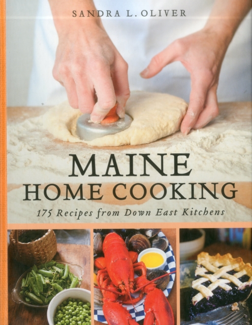 Maine Home Cooking : 175 Recipes from Down East Kitchens, EPUB eBook