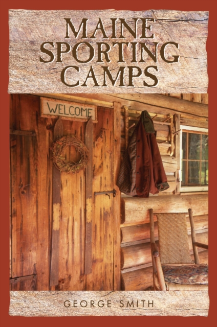 Maine Sporting Camps, EPUB eBook