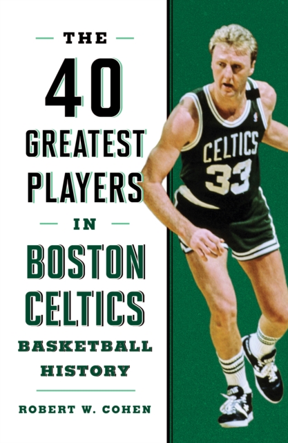 40 Greatest Players in Boston Celtics Basketball History, EPUB eBook