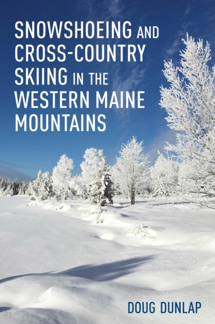 Snowshoeing and Cross-Country Skiing in the Western Maine Mountains, EPUB eBook