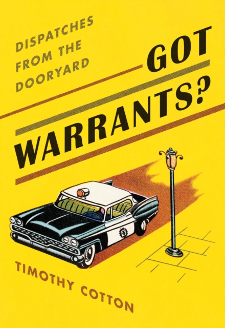 Got Warrants? : Dispatches from the Dooryard, EPUB eBook