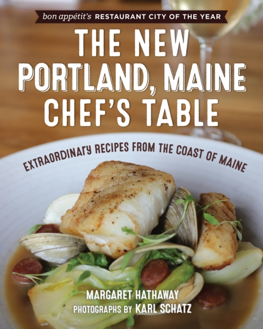 New Portland, Maine, Chef's Table : Extraordinary Recipes from the Coast of Maine, EPUB eBook