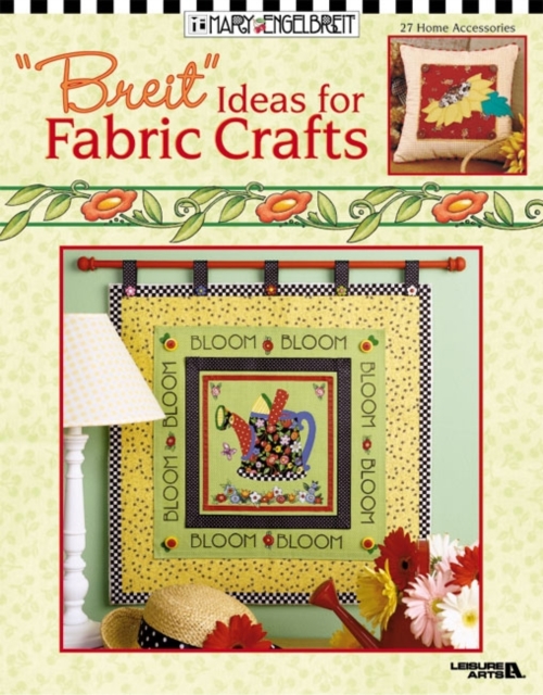 "Breit" Ideas for Fabric Crafts : 27 Home Accessories, Paperback / softback Book