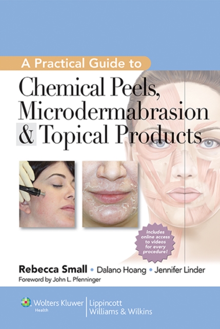 A Practical Guide to Chemical Peels, Microdermabrasion & Topical Products, Hardback Book