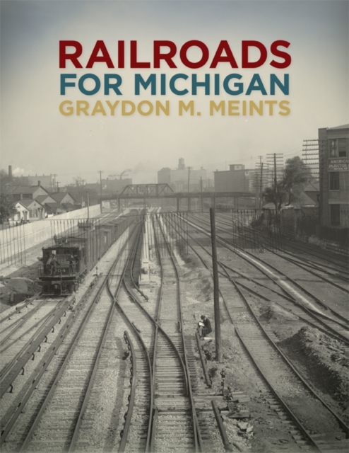 Railroads for Michigan, PDF eBook