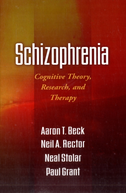 Schizophrenia : Cognitive Theory, Research, and Therapy, Paperback / softback Book