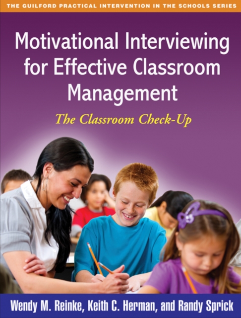 Motivational Interviewing for Effective Classroom Management : The Classroom Check-Up, PDF eBook