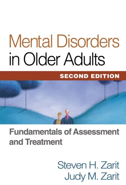 Mental Disorders in Older Adults, Second Edition : Fundamentals of Assessment and Treatment, EPUB eBook